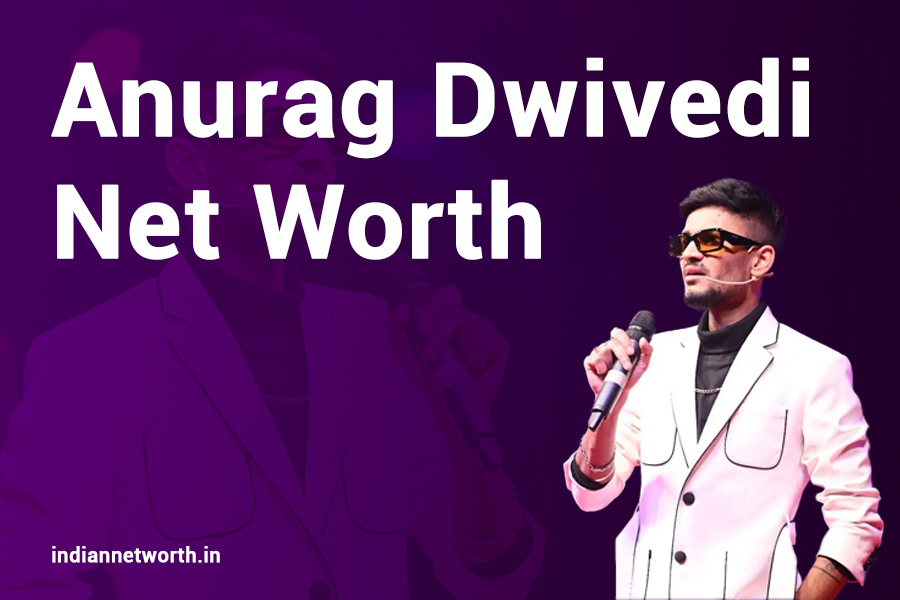 Anurag Dwivedi Net Worth 2025