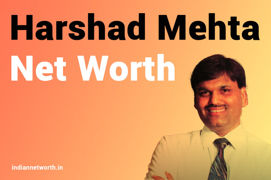 Harshad Mehta Net Worth 2025: A Comprehensive Analysis