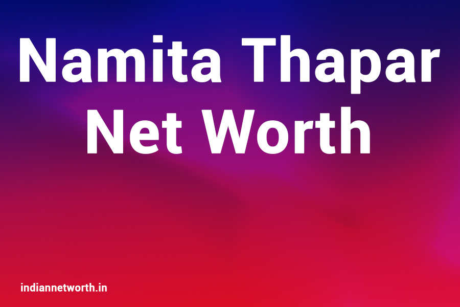 Namita Thapar Net Worth 2025: A Deep Dive into Her Financial Success