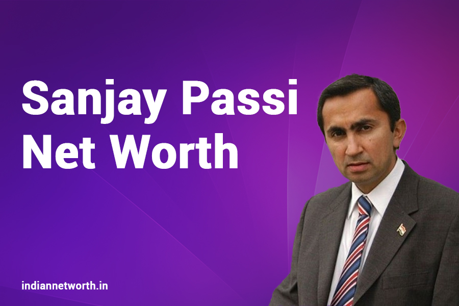 Sanjay Passi Net Worth 2025: A Comprehensive Overview