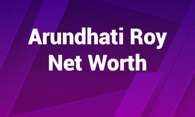 Arundhati Roy Net Worth Revealed